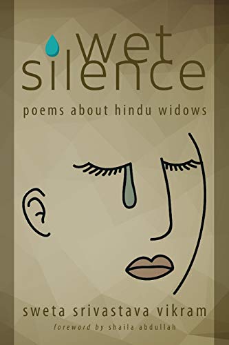 Wet Silence Poems About Hindu Widows [Paperback]