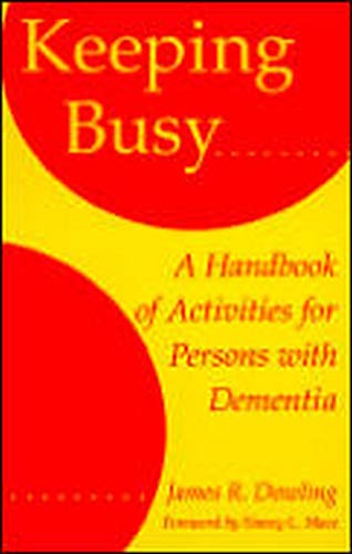 Keeping Busy A Handbook of Activities for Persons with Dementia [Paperback]