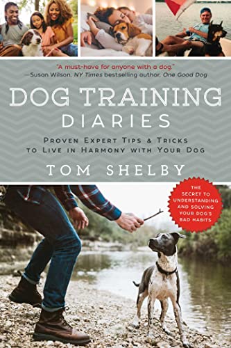 Dog Training Diaries Proven Expert Tips & Tricks to Live in Harmony with Yo [Paperback]