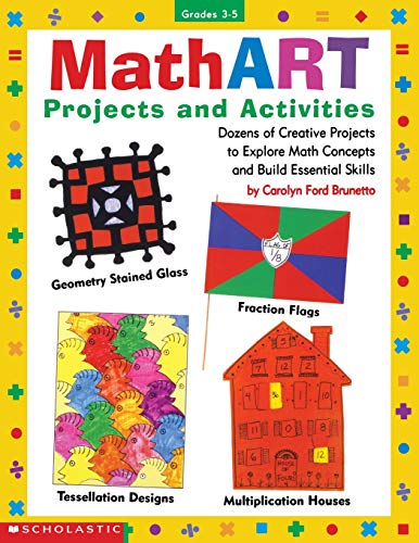 MathART Projects and Activities Dozens of Creative Projects to Explore Math Con [Paperback]
