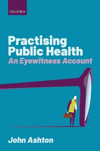 Practising Public Health An Eyewitness Account [Paperback]