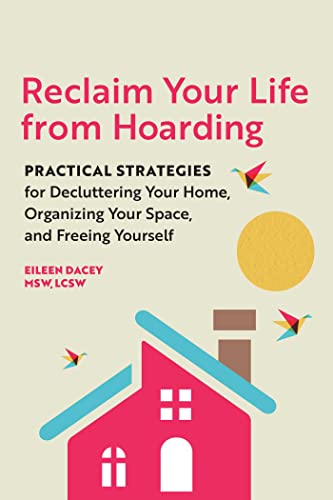Reclaim Your Life From Hoarding Practical Strategies for Decluttering Your Home [Paperback]