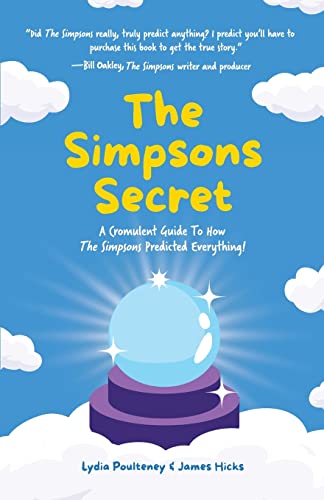 The Simpsons Secret A Cromulent Guide To How The Simpsons Predicted Everything [Paperback]