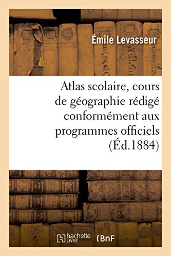 Atlas Scolaire, Cours De Geographie Redige Conformement Aux Programmes Officiels