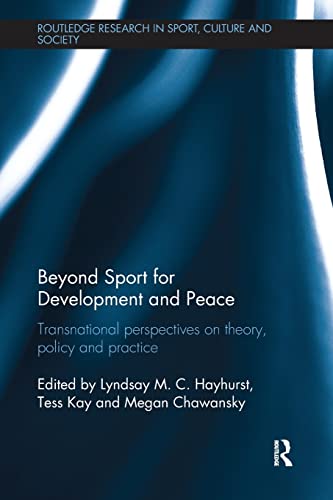 Beyond Sport for Development and Peace Transnational Perspectives on Theory, Po [Paperback]