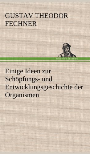 Einige Ideen Zur Schopfungs- Und Entwicklungsgeschichte Der Organismen (german E [Hardcover]