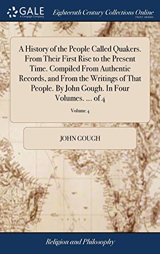 History of the People Called Quakers. from Their First Rise to the Present Time. [Hardcover]