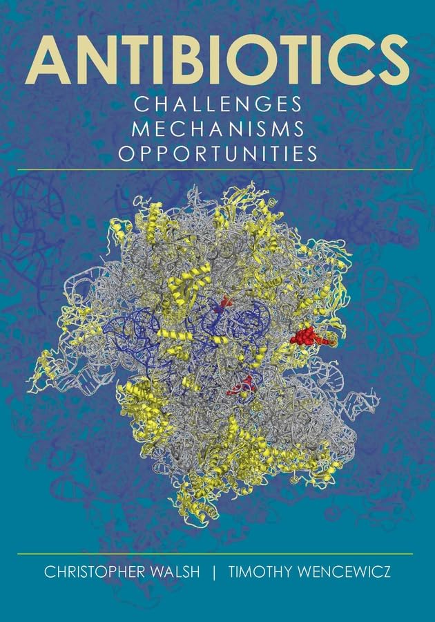 Antibiotics Challenges, Mechanisms, Opportunities [Hardcover]