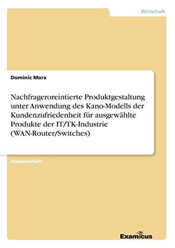 Nachfrageroreintierte Produktgestaltung Unter Anwendung des Kano-Modells der Kun [Paperback]