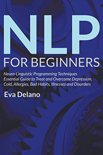 Nlp For Beginners Neuro-Linguistic Programming Techniques Essential Guide To Tr [Paperback]