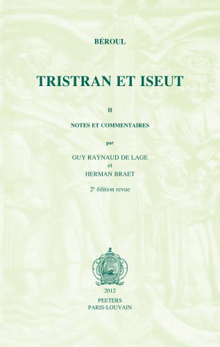 Beroul, Tristran et Iseut. Poeme du XIIe siecle. Tome II Notes et commentaires. [Paperback]