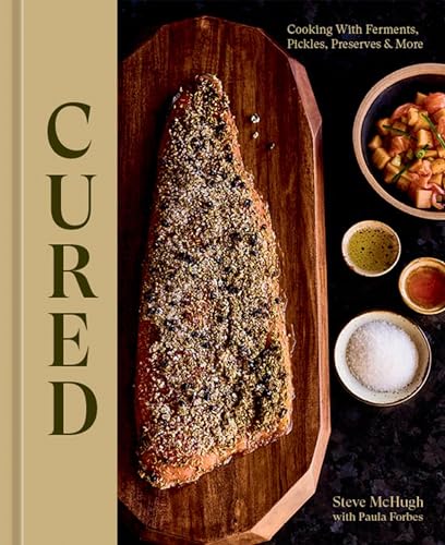 Cured Cooking with Ferments, Pickles, Preserves &amp More [Hardcover]