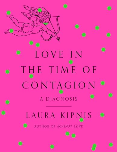 Love in the Time of Contagion A Diagnosis [Hardcover]