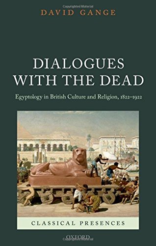 Dialogues with the Dead Egyptology in British Culture and Religion, 1822-1922 [Hardcover]