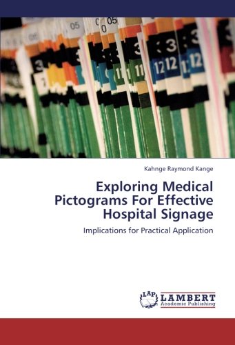 Exploring Medical Pictograms for Effective Hospital Signage [Paperback]