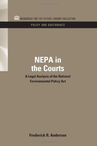 NEPA in the Courts  A Legal Analysis of the National Environmental Policy Act [Hardcover]
