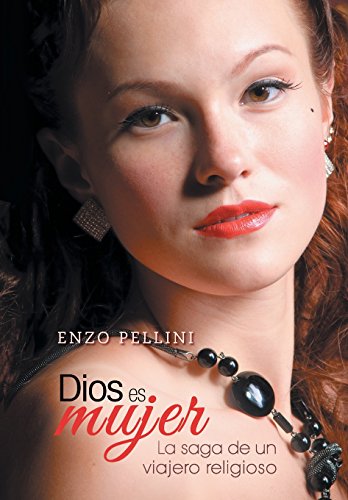 Dios Es Mujer La Saga De Un Viajero Religioso (spanish Edition) [Hardcover]