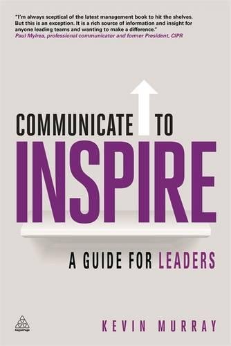 Communicate to Inspire A Guide for Leaders [Paperback]