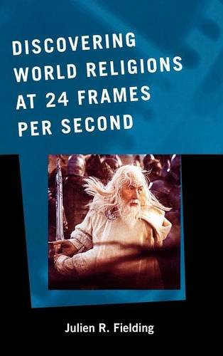 Discovering World Religions at 24 Frames Per Second [Hardcover]