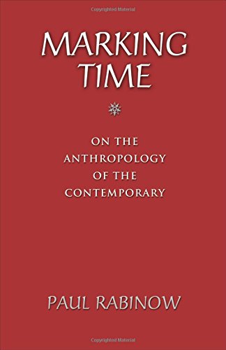 Marking Time On the Anthropology of the Contemporary [Paperback]