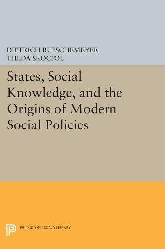 States, Social Knowledge, and the Origins of Modern Social Policies [Paperback]