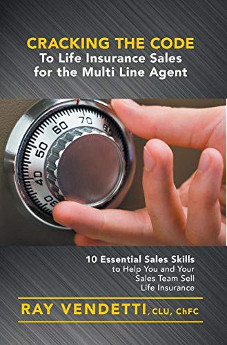 Cracking The Code To Life Insurance Sales For The Multi Line Agent [Hardcover]