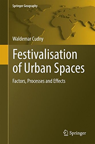 Festivalisation of Urban Spaces Factors, Processes and Effects [Hardcover]