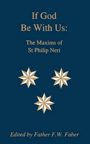 If God Be with Us  The Maxims of St. Philip Neri [Unknown]