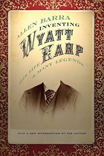 Inventing Wyatt Earp His Life and Many Legends [Paperback]