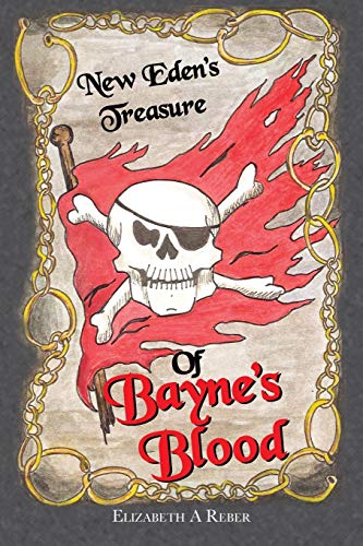 Of Bayne's Blood  New Eden's Treasure [Paperback]