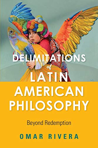 Delimitations of Latin American Philosophy Beyond Redemption [Paperback]