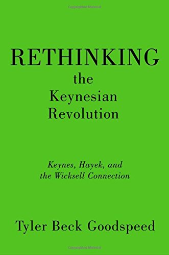 Rethinking the Keynesian Revolution Keynes, Hayek, and the Wicksell Connection [Hardcover]