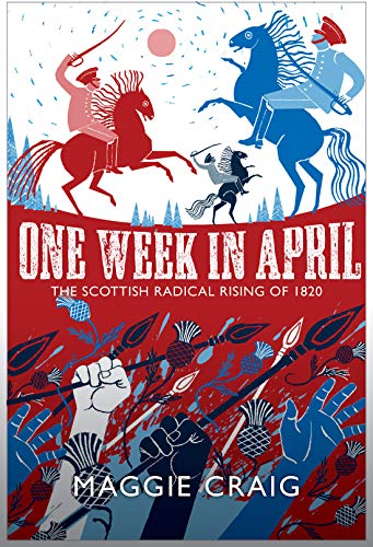 One Week in April The Scottish Radical Rising of 1820 [Hardcover]