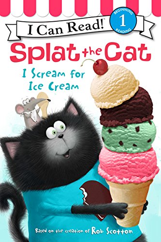 Splat the Cat I Scream for Ice Cream [Hardcover]