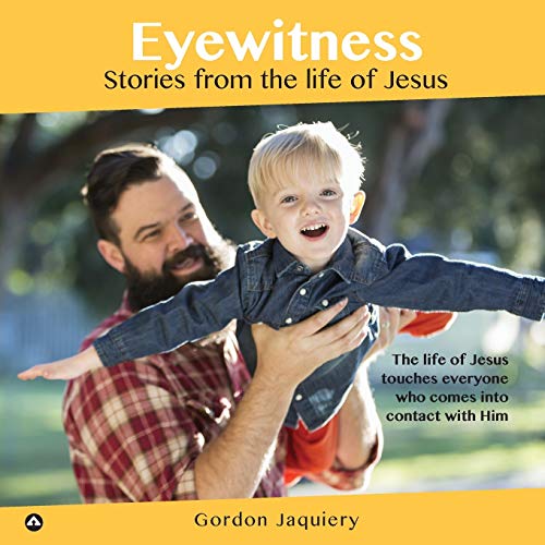 Eyewitness Stories From The Life Of Jesus [Paperback]