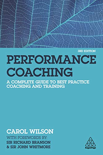 Performance Coaching A Complete Guide to Best Practice Coaching and Training [Paperback]