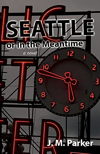 Seattle, Or In The Meantime [Paperback]