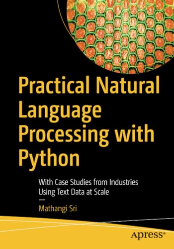 Practical Natural Language Processing with Python With Case Studies from Indust [Paperback]
