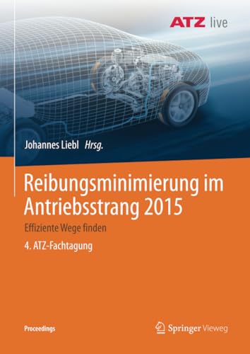 Reibungsminimierung im Antriebsstrang 2015 Effiziente Wege finden     4. ATZ-Fa [Paperback]