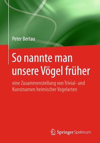 So nannte man unsere Vgel frher eine Zusammenstellung von Trivial- und Kunstn [Paperback]