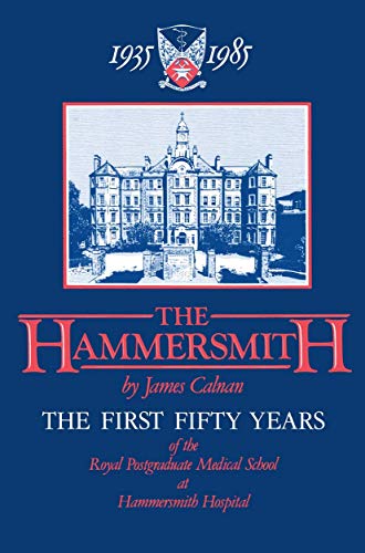 The Hammersmith 19351985 The First Fifty Years Royal Postgraduate Medical Scho [Paperback]