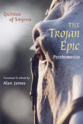 The itrojan Epic/i iposthomerica/i (johns Hopkins New Translations From [Paperback]