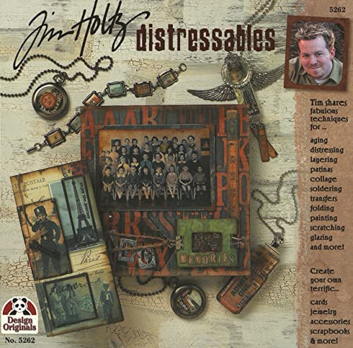Tim Holtz Distressables Tim shares fabulous techniques for aging, distressing,  [Paperback]