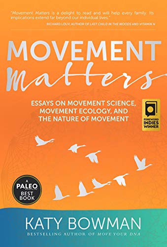Movement Matters Essays On Movement Science, Movement Ecology, And The Nature O [Paperback]