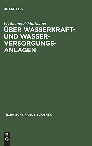 ber Wasserkraft- und Wasser-Versorgungsanlagen  Praktische Anleitung Zu Deren  [Hardcover]