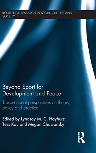 Beyond Sport for Development and Peace Transnational Perspectives on Theory, Po [Hardcover]