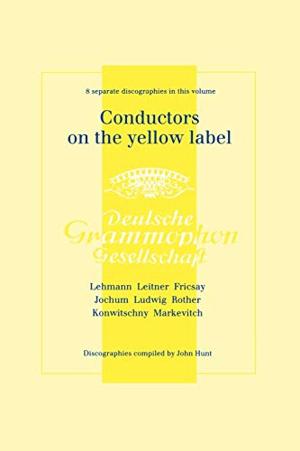 Conductors On The Yellow Label [deutsche Grammophon]. 8 Discographies. Fritz Leh [Paperback]