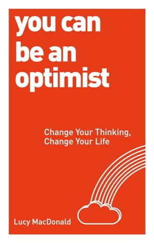 You Can be an Optimist Change Your Thinking, Change Your Life [Paperback]
