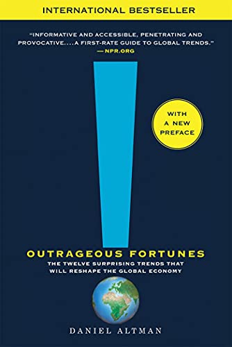 Outrageous Fortunes The Twelve Surprising Trends That Will Reshape the Global E [Paperback]