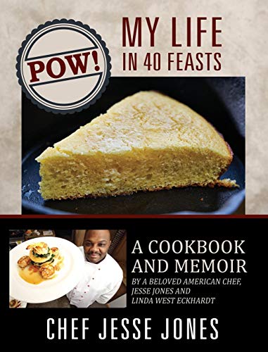 POW My Life in 40 Feasts  A Cookbook and Memoir by a Beloved American Chef, Je [Hardcover]